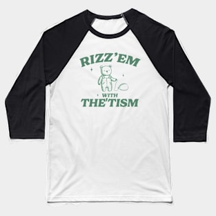 Rizz Em With The Tism Shirt, Retro Unisex Adult T Shirt, Funny Bear Meme Baseball T-Shirt